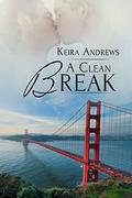 A Clean Break by Keira Andrews