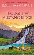 Firelight at Mustang Ridge (Mustang Ridge #4) by Jesse Hayworth