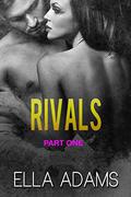 RIVALS, Part One (Rivals #1) by Ella Adams