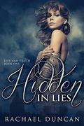 Hidden in Lies (Lies and Truth #1) by Rachael Duncan