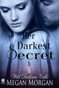 Her Darkest Secret  (Wild Darkness Calls) by Megan Morgan