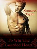 To Win The Guarded Heart (Dragons, Griffons and Centaurs, Oh My! #4) by Margaret Taylor