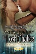 The Lost Chalice (Relic Seekers #3) by Anita Clenney