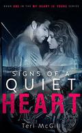 Signs of a Quiet Heart (My Heart is Yours #1) by Teri McGill