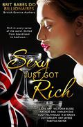 Sexy Just Got Rich: Brit Babes Do Billionaires by K D Grace