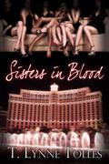 Sisters In Blood (Blood #6) by T. Lynne Tolles