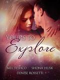Yours to Explore: Bundled Edition (ES Siren #1-3) by Denise Rossetti