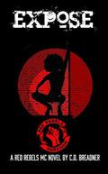 Expose (Red Rebels MC #2) by C.D. Breadner