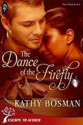 The Dance of the Firefly by Kathy Bosman
