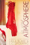In Your Atmosphere: 6 erotica short stories by Laila Blake