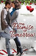 The Promise Of Tomorrow: Christmas Wishes Lead to Valentine Kisses (California #5) by Sandy Loyd