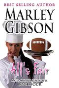 All's Fair (Glamorous Life #4) by Marley Gibson