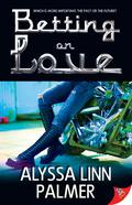 Betting on Love by Alyssa Linn Palmer