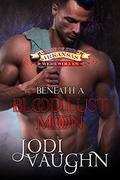 BENEATH A BLOOD LUST MOON by Jodi Vaughn