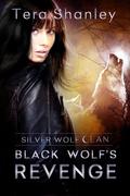 Black Wolf's Revenge (Silver Wolf Clan #2) by Tera Shanley
