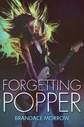 Forgetting Popper: Finding Sadie Serial Book 2 by Brandace Morrow