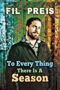To Every Thing There Is a Season by Fil Preis