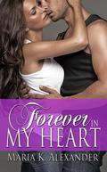 Forever in My Heart (Tangled Hearts #2) by Maria K. Alexander
