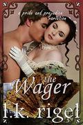 The Wager: A Pride and Prejudice Variation (Accomplished Ladies #1) by L.K. Rigel