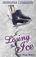 Losing the Ice (Ice #2) by Jennifer Comeaux