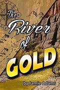 The River of Gold by Jamie Adams