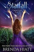 Starfall: A Starstruck Novel by Brenda Hiatt