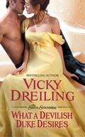 What a Devilish Duke Desires (The Sinful Scoundrels #3) by Vicky Dreiling