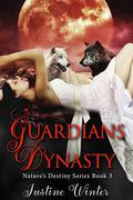 Guardians Dynasty: Nature's Destiny Book #3 by Justine Winter