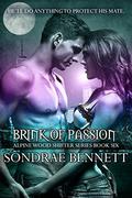 Brink Of Passion (Alpine Woods Shifters #6) by Sondrae Bennett