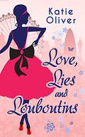 Love, Lies and Louboutins (Marrying Mr Darcy #2) by Katie Oliver