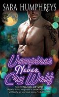 Vampires Never Cry Wolf (Dead in the City #3) by Sara Humphreys
