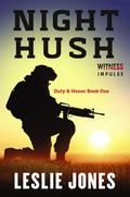 Night Hush (Duty & Honor #1) by Leslie Jones