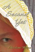 A Second Yes: a novella (A Quiet Life #4) by Charlotte Thorpe