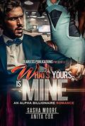 What's Yours Is Mine (Cerise Preston #1) by Anita Cox