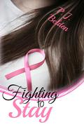 Fighting To Stay by P.J. Belden