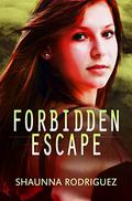 Forbidden Escape by Shaunna Rodriguez