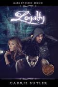 Loyalty (Mark of Nexus #3) by Carrie Butler