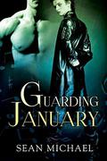 Guarding January by Sean Michael