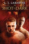 A Shot in the Dark (Archangel Chronicles #7) by L.J. LaBarthe