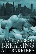 Breaking All Barriers by Cait Jarrod