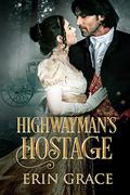 Highwayman's Hostage by Erin Grace