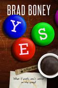 Yes by Brad Boney