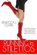 Running in Stilettos (Red Stilettos #2) by Rebecca J. Clark