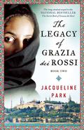 The Legacy of Grazia dei Rossi (Grazia dei Rossi #2) by Jacqueline Park