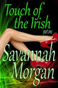 Touch of the Irish, Part 1 The Dragon's Lair by Savannah Morgan