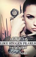 Like Stolen Pearls by Talya Andor