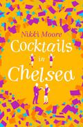 Cocktails in Chelsea (#Love London #4) by Nikki Moore
