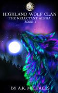 The Reluctant Alpha by A.K. Michaels