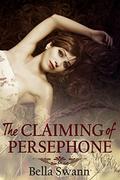 The Claiming of Persephone (Taboo Tales of Paranormal Kink #1) by Bella Swann