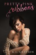 Pretty Pink Ribbons by K.L. Grayson